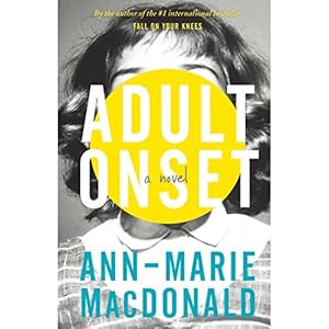 Adult Onset (Re-up) - Ann-Marie MacDonald