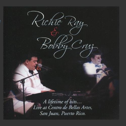 Richie Ray & Bobby Cruz - A Lifetime Of Hits... (Live At Centro De Bellas Artes, San Juan, Puerto Rico.) - Zortam Music