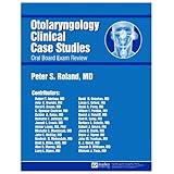 otolaryngology clinical case studies oral exam review