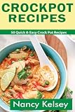 Crockpot Recipes: 50 Quick & Easy Crock Pot Recipes (Crock-Pot Meals, Crock Pot Cookbook, Slow Cooker, Slow Cooker Recipes, Slow Cooking, Slow Cooker Meals, Crock-Pot Meal)