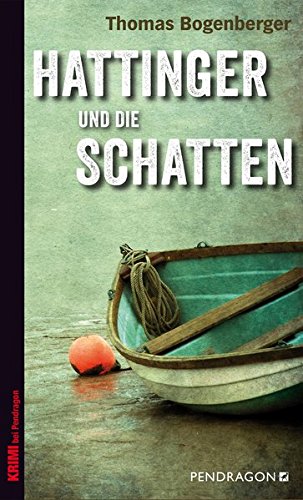 Bogenberger, Thomas: Hattinger und die Schatten