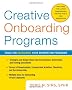 Creative Onboarding Programs: Tools for Energizing Your Orientation Program