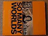 So many worlds : a photographic record of our time