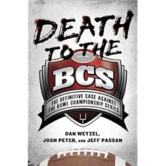 Death to the BCS: The Definitive Case Against the Bowl Championship Series