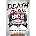 Death to the BCS: The Definitive Case Against the Bowl Championship Series