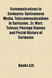 Communications in Suriname: Surinamese Media, Telecommunications in Suriname, .Sr, Mart, Telesur, Postage Stamps and Postal History of Suriname
