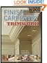 Finish Carpentry and Trimwork: Tools, Tips, Techniques, and Projects (Wood Magazine) (Better Homes & Gardens Do It Yourself)