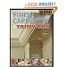 Finish Carpentry and Trimwork: Tools, Tips, Techniques, and Projects (Wood Magazine) (Better Homes & Gardens Do It Yourself)