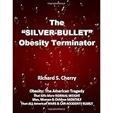 the silver bullet obesity terminator obesity the american tradegy