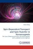 Spin-Dependent Transport and Spin Transfer in Nanomagnets: The Case of Nanoconstrictions and Nanomagnets with Localized Current Injection