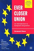 Ever Closer Union: An Introduction to European Integration (European Union)