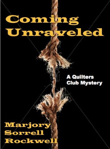 Coming Unraveled (A Quilters Club Mystery No. 3): A Quilters Club Mystery No. 3 (Quilters Club Mysteries)