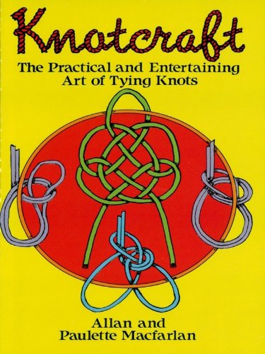Knotcraft: The Practical and Entertaining Art of Tying Knots (Dover Craft Books)