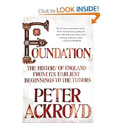 Foundation: The History of England from Its Earliest Beginnings to the Tudors by Peter Ackroyd