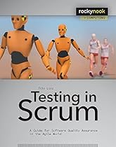 Testing in Scrum: A Guide for Software Quality Assurance in the Agile World (Rocky Nook Computing)
