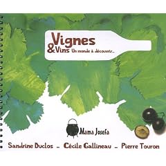 Vignes & vins : Un monde � d�couvrir...