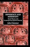 Difference and modernity : social theory and contemporary Japanese society