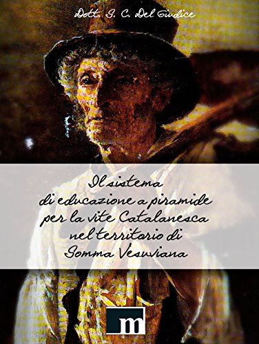 Il sistema di educazione a piramide per la vite Catalanesca nel territorio di Somma Vesuviana (Italian Edition)