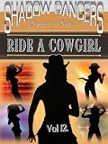 Shadow Dancers Vol 12. Ride A Cowgirl