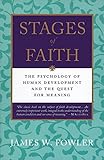 Stages of Faith: The Psychology of Human Development and the Quest for Meaning