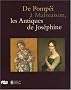 De Pomp�i � Malmaison, les Antiques de Jos�phine