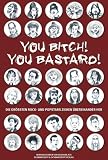 You Bitch! You Bastard!: Die gr��ten Rock- und Popstars ziehen �bereinander her