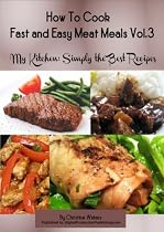 Click to Download Free Kindle Book -> How to Cook Meat Meals Fast and Easy (My Kitchen: Simply the Best Recipes: How to Cook Meat Meals Fast and Easy)