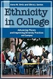 Ethnicity in College: Advancing Theory and Improving Diversity Practices on Campus
