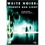 White Noise: F�rchte das Licht