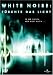 DVD : White Noise: F&uuml;rchte das Licht