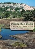 Enchanted Rock: A Natural and Human History (Peter T. Flawn Series in Natural Resources)