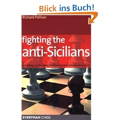 Fighting the Anti-Sicilians: Combating 2 C3, the Closed, the Morra Gambit and Other Tricky Ideas (Everyman Chess)