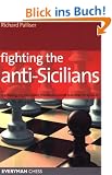 Fighting the Anti-Sicilians: Combating 2 C3, the Closed, the Morra Gambit and Other Tricky Ideas (Everyman Chess)