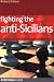 Fighting the Anti-Sicilians: Combating 2 c3, the Closed, Bb5 lines, the Morra Gambit and other tricky ideas (Everyman Chess)