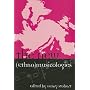 The New (Ethno)musicologies (Europea : Ethnomusicologies and Modernities)