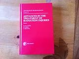 Advances in the treatment of radiation injuries : proceedings of the 2nd Consensus Development Conference on the Treatment of Radiation Injuries, held in Bethesda, Maryland, USA on 14-17 April 1993
