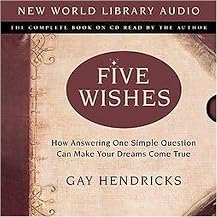 Five Wishes (How Answering One Simple Question Can Make Your Dreams Come True) (Unabridged) (Compact Disc)