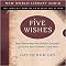 Five Wishes (How Answering One Simple Question Can Make Your Dreams Come True) (Unabridged) (Compact Disc)