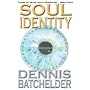 Soul Identity by Dennis Batchelder