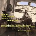 Thank Ya, Thank Ya Kindly Tribute to Hank Worden