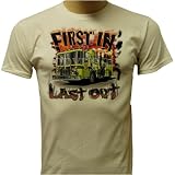 First In Last Out Firefighter T-shirt