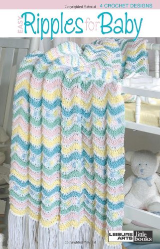 Easy Ripples for Baby (Leisure Arts #75105) (Leisure Arts Little Books)