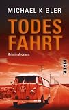 Todesfahrt: Kriminalroman - Michael Kibler