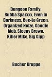Dungeon Family: Bubba Sparxxx, Even in Darkness, Cee-Lo Green, Organized Noize, Goodie Mob, Sleepy Brown, Killer Mike, Big Gipp-