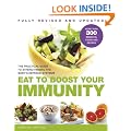 Eat to Boost Your Immunity: The Practical Guide to Strengthening the Body's Defense Systems