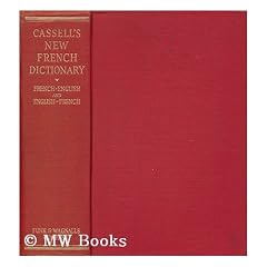 Cassells French-English, English-French Dictionary, with Appendices of Proper Names, French Coins, Weights, and Measures with Conversion Tables