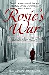 Rosie's War: An Englishwoman's Escape from Occupied France