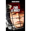 J'ha�s le hockey