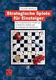 Strategische Spiele für Einsteiger: Eine verspielt-formale Einführung in Methoden, Modelle und Anwendungen der Spieltheorie (German Edition)