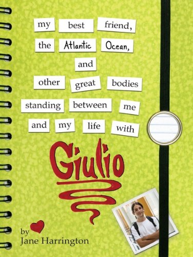 My Best Friend, the Atlantic Ocean, and Other Great Bodies Standing Between Me and My Life with Giulio (Fiction - Middle Grade)